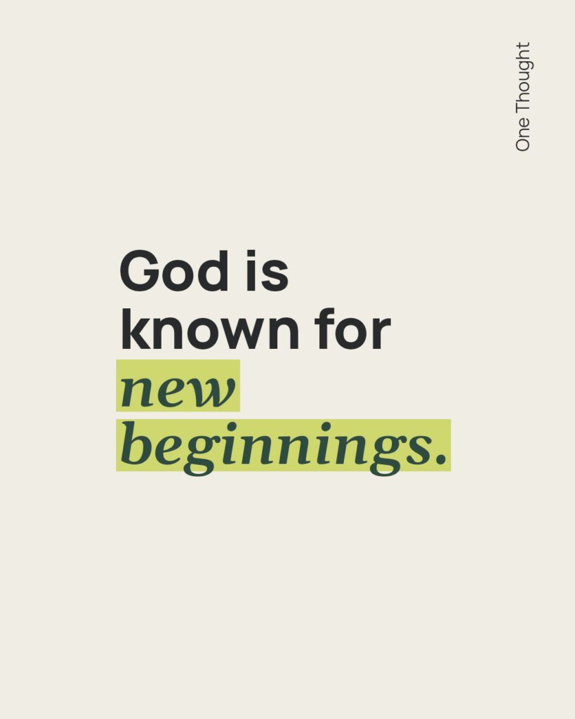 God is known for new beginnings