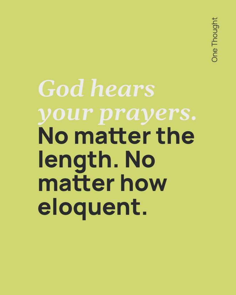 God hears your prayers.