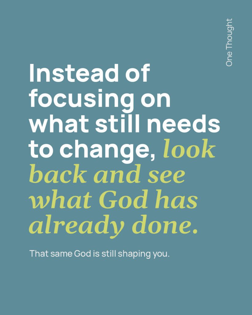 Look back and see what God has already done.