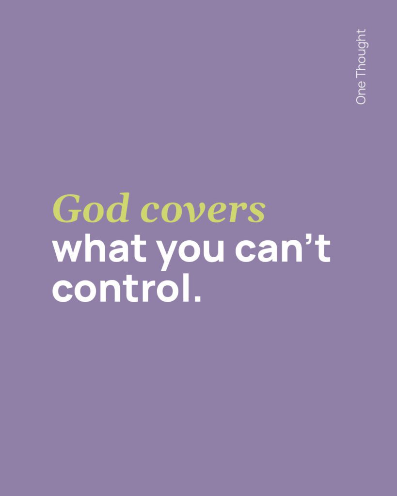 God covers what you can't control