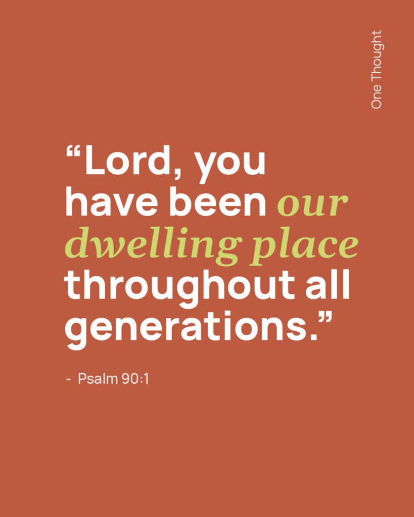 Lord, you have been our dwelling place