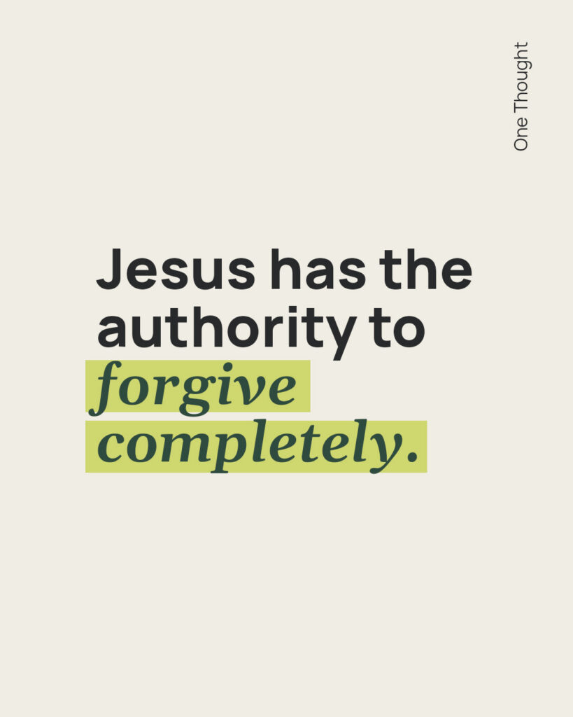 Jesus has the authority to forgive completely