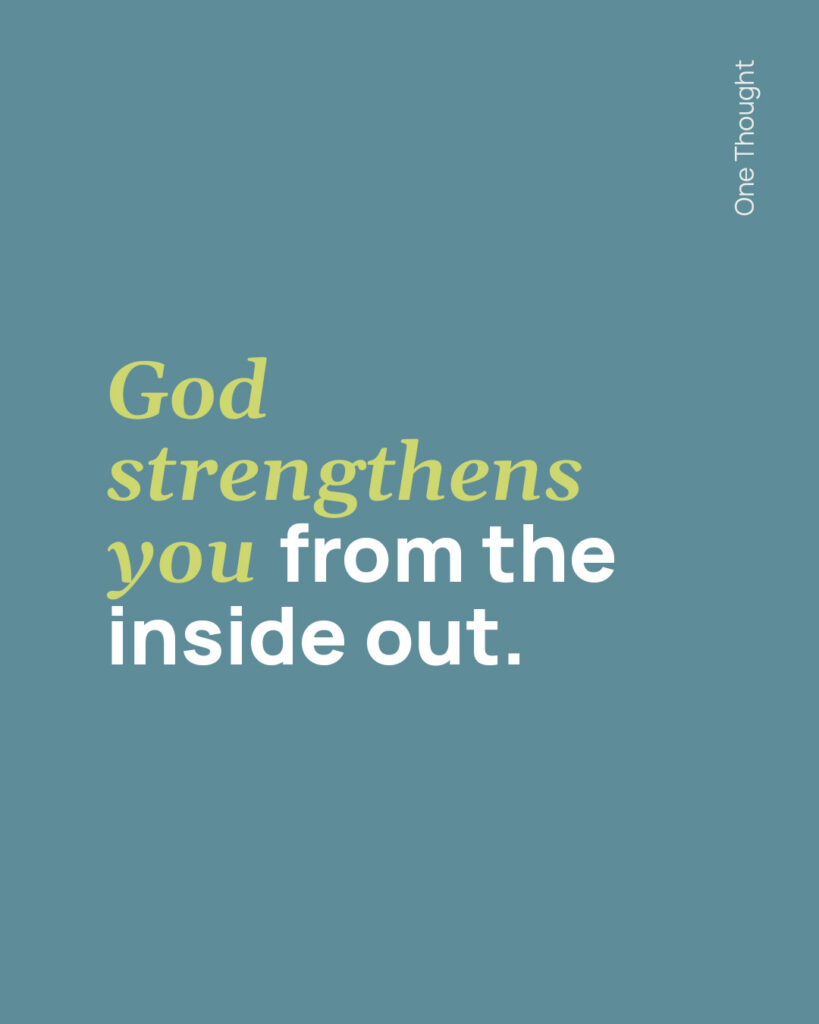God strengthens you
