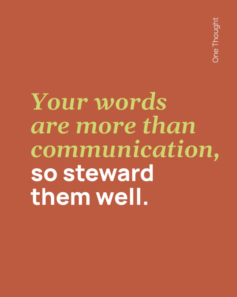 your words have weight