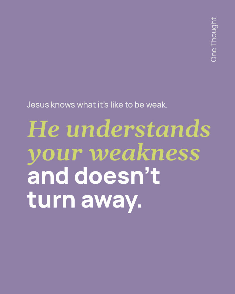 He understands your weakness