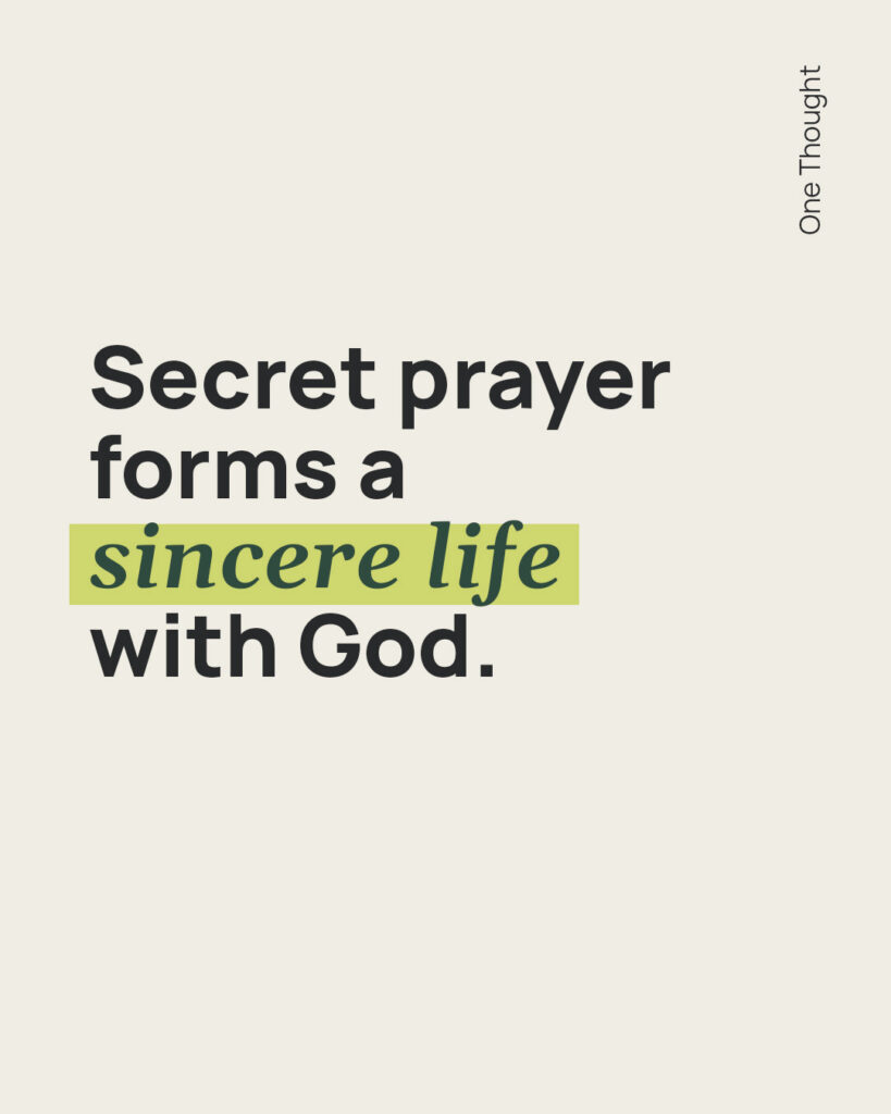 secret prayer forms a sincere life with God
