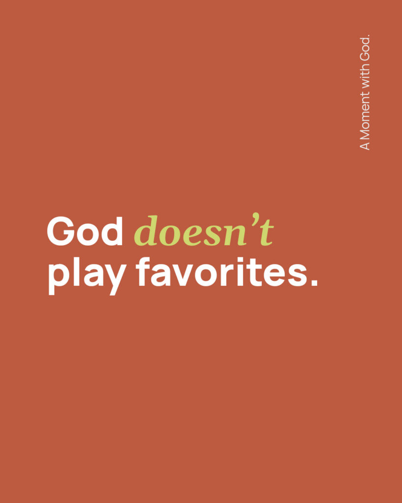 God doesn't play favorites