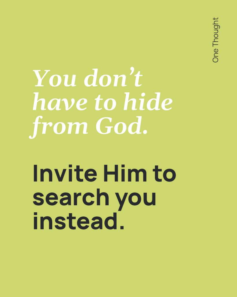 You dont have to hide from God